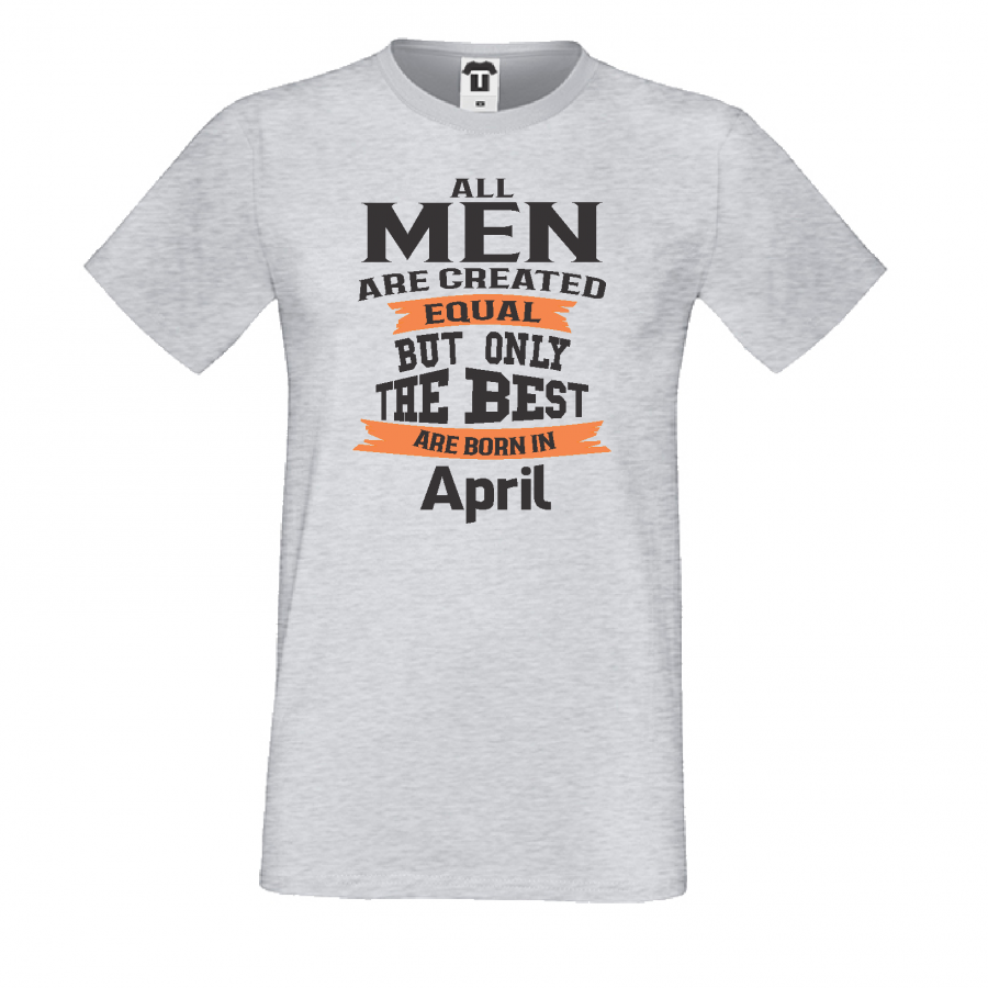 Ανδρική μπλούζα Only the Best Man are born in April