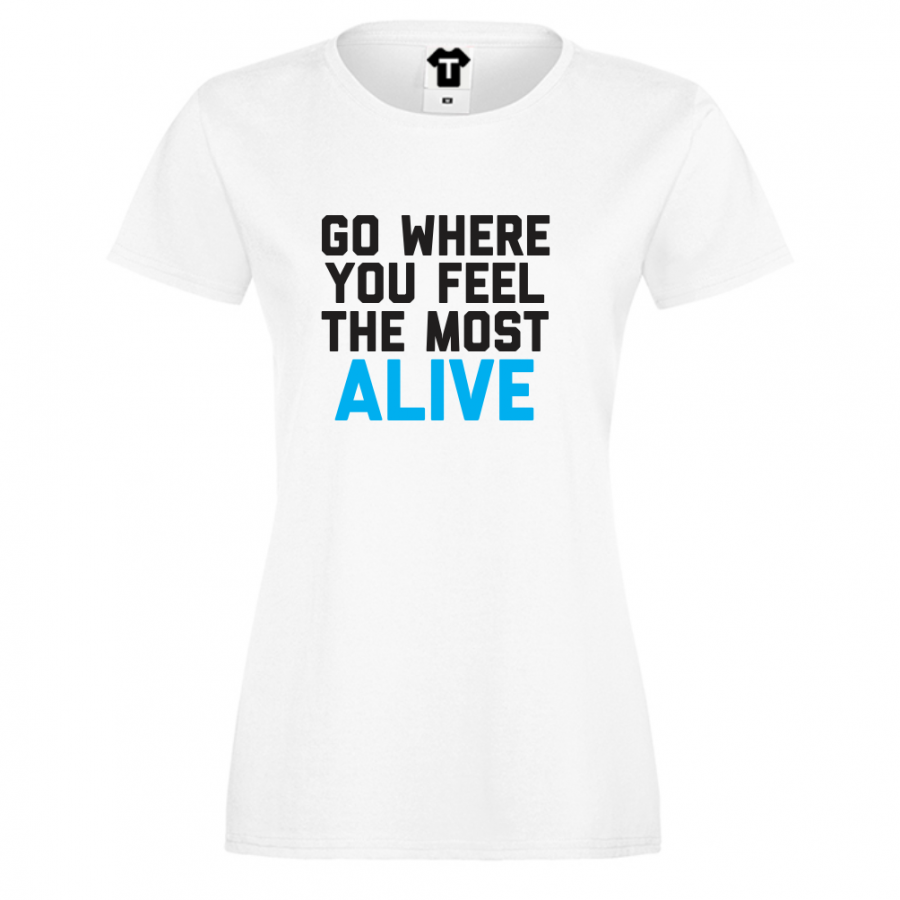 Γυναικεία άσπρη μπλούζα Go Where You Feel The Most Alive