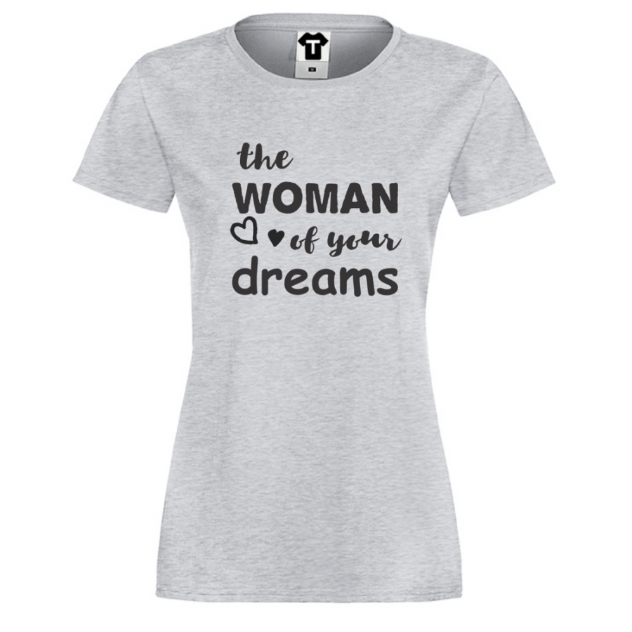 Γυναικεία γκρι μπλούζα The woman of your dreams