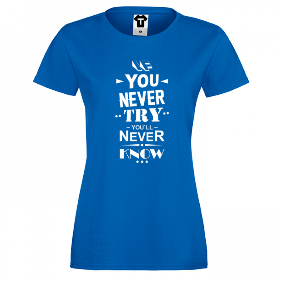 Γυναικεία μπλε μπλούζα  If you never try You will never know