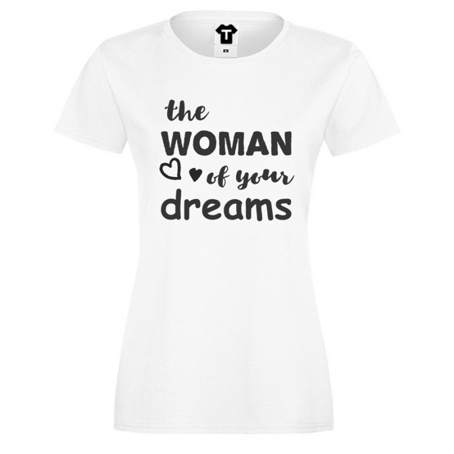 Γυναικεία μπλούζα The woman of your dreams
