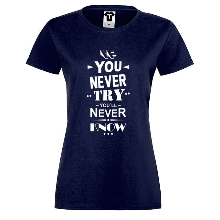 Γυναικεία μπλούζα - σκούρο μπλε χρώμα If you never try You will never know