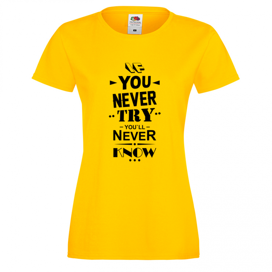 Γυναικείο μπλουζάκι σε κίτρινο χρώμα If you never try You will never know